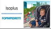 Foppapedretti Isoplus con Babyguard: crescere in sicurezza
