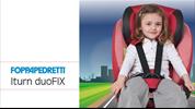 Foppapedretti Iturn duoFix e Babyguard: sicurezza nel tempo