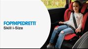 Foppapedretti presenta Skill i-Size: cresce con tuo figlio