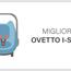 I migliori ovetti i-Size per ogni budget