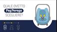 Ovetti Peg Perego: indeciso su quale comprare?