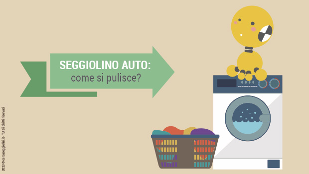 Come pulire il seggiolino auto: mini guida alla manutenzione