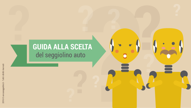 Come scegliere il migliore seggiolino auto per tuo figlio?