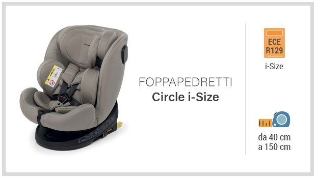Fopappedretti Circle i-Size - Miglior seggiolino i-Size 40-150 - Guida all'acquisto