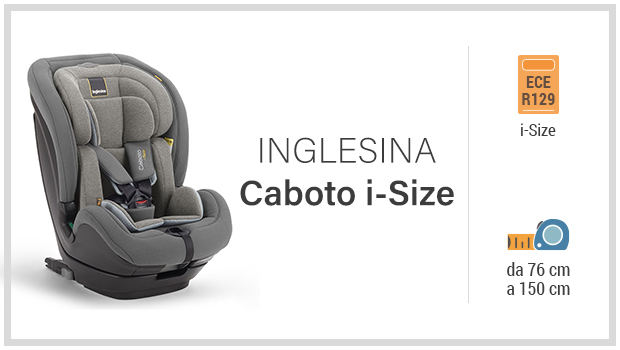 Inglesina Caboto i-Size - Miglior seggiolino i-Size 76-150 - Guida all'acquisto