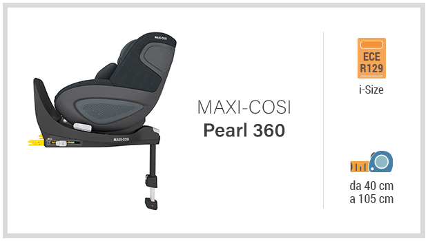 Maxi-Cosi Pearl 360 - Miglior seggiolino i-Size 40-105 - Guida all'acquisto