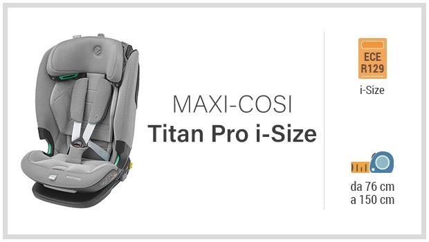 Maxi-Cosi Titan Pro i-Size - Miglior seggiolino i-Size 76-150 - Guida all'acquisto
